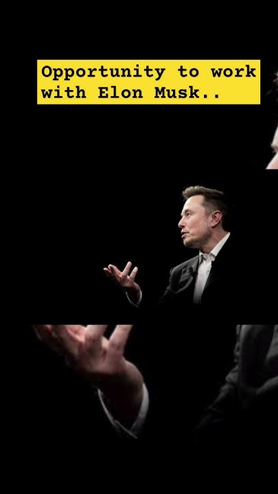 Opportunity to work with Elon Musk.. - YouTube