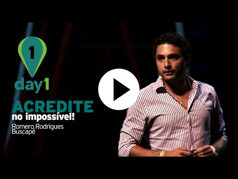 Day1 | Acredite no impossível - Romero Rodrigues [Buscapé]