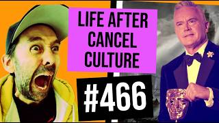 EP466 Life After Cancel Culture