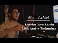 Mostafa Atef Ramadan Aisyah Cover Dengan Lirik Arab Terjemahan Bahasa Indonesia 