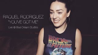 Vignette de la vidéo "RAQUEL RODRIGUEZ - "You've Got Me" - LIVE @ Blue Dream Studios"