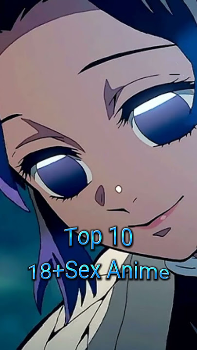 Top 10 sex 18  anime#18#viral#anime#memes#shorts