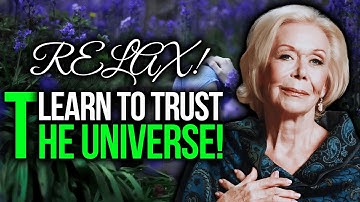 Louise Hay’s SECRET: Trust The Universe and Watch MIRACLES Unfold 🌌