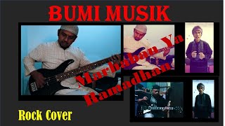 Marhaban Ya Ramadhan - Opik || Rock Cover by Bumi Musik