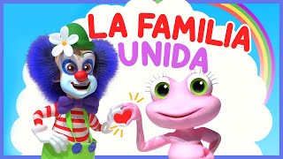 La Familia Unida - Canciones Infantiles Para Niños - Música Para Niños