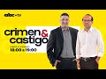 Crimen  castigo  programa lunes 29 de abril 2024