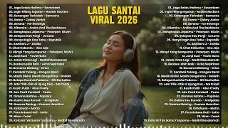 Lagu Santai Viral Tiktok 2026 — Lagu Pop Indonesia Terbaru 2026 🍃 | Pop Hits Indonesia 2026 🤍🎧