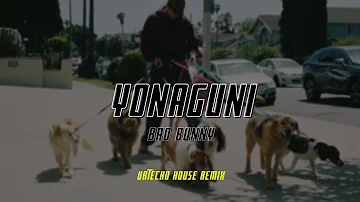 Yonaguni - Bad Bunny (Urtecho House Remix)