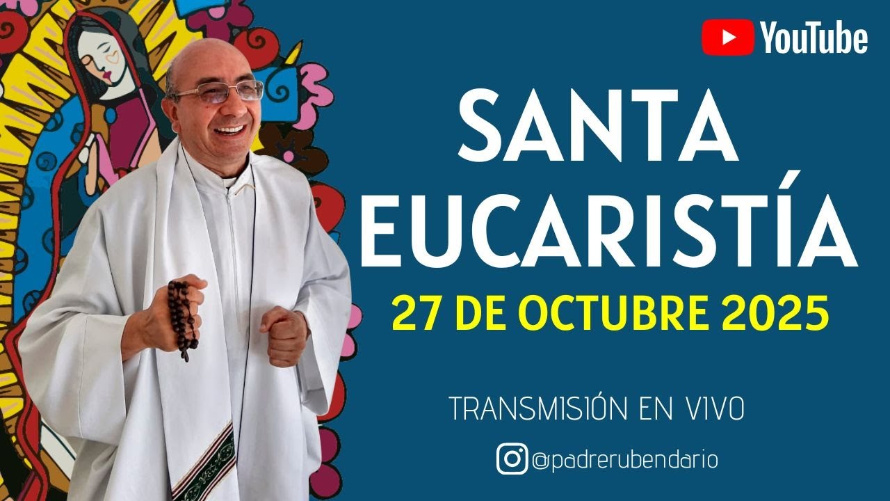 SANTA MISA LUNES 27 DE OCTUBRE DE 2025 - YouTube