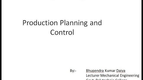 ME307 Production Planning & Control| Bhupendra Daiya, Lecturer, GPC Chittorgarh