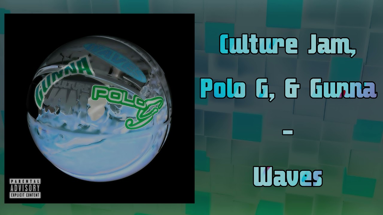 Culture Jam, Gunna , & Polo G - Waves (Audio)