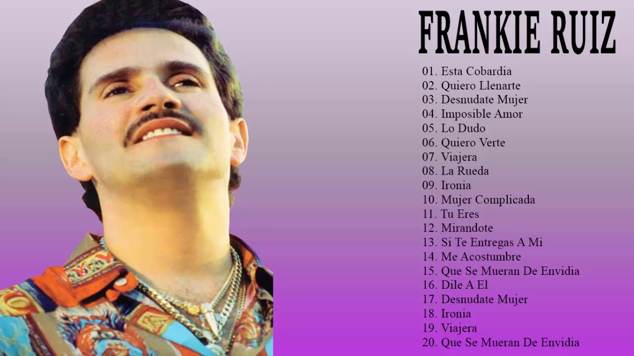 Frankie Ruiz 25 Grandes Exitos Sus Mejores Canciones - YouTube Music