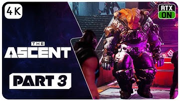 The Ascent Gameplay Walkthrough Part 3 [ 4K UHD ] - No Commentary