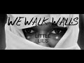 We Walk Walls - Little Lies