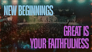 New Beginnings x Great Is Your Faithfulness - Victory Worship