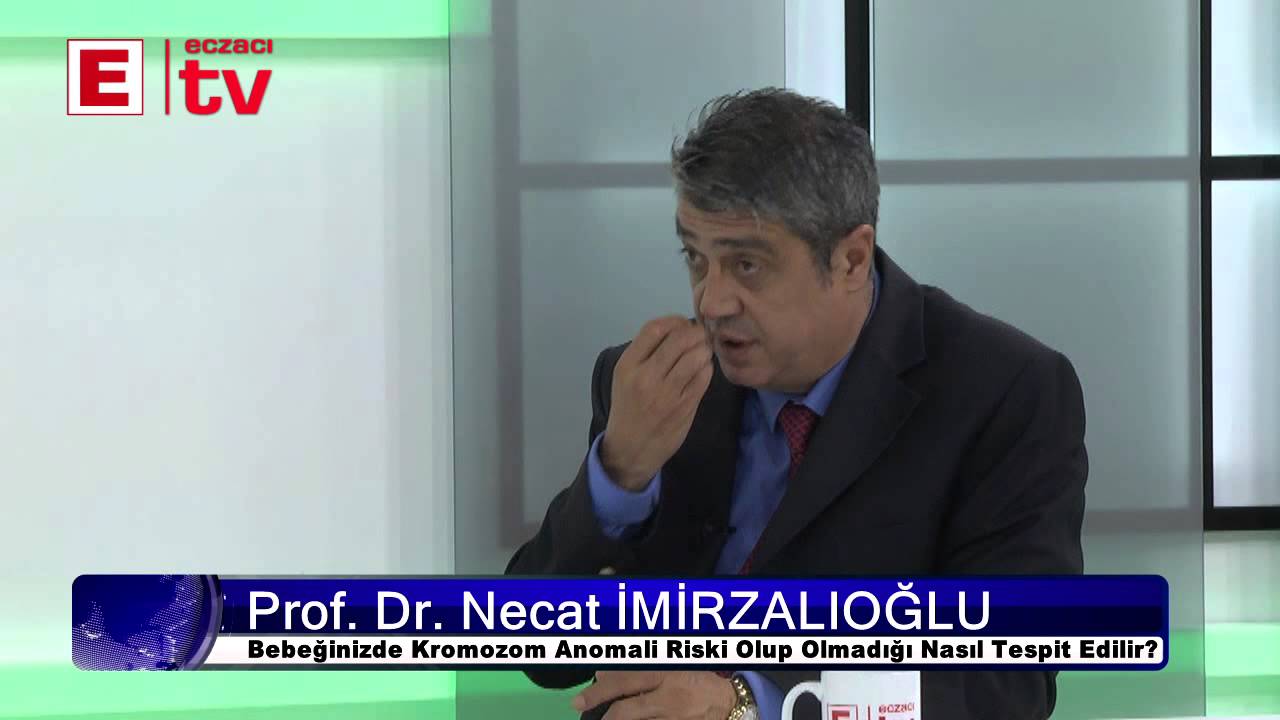 Prof. Dr. Necat İMiRZALIOĞLU ile Kromozon Anomali Riski