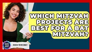Which Mitzvah Projects Are Best For A Bat Mitzvah? - Jewish Teens Daily