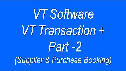 VT TRANSACTION | VT TRANSACTION TUTORIAL | VT SOFTWARE TUTORIAL | LEARN VT SOFTWARE | VT ACCOUNTS UK