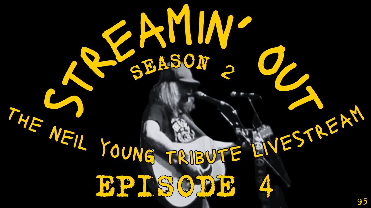Streamin' Out Neil Young Tribute Livestream S2E04 27/9/25
