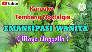 Karaoke Nostalgia / EMANSIPASI WANITA / Maya Angella