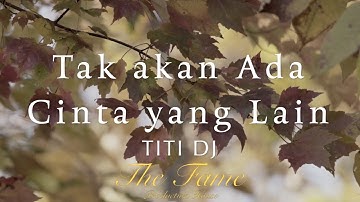 Karaoke Titi Dj - Tak akan Ada Cinta yang Lain (Slow Version)