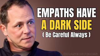 Empaths Have a Dark Side… Be Careful Always || Chase Hughes