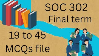 SOC 302 MCQs file (part 1) lecture 19 to 45 for final term preparation 2026