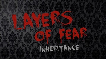Layers of Fear  Inheritance Soundtrack   Track 1 Painter House nhạc kinh dị