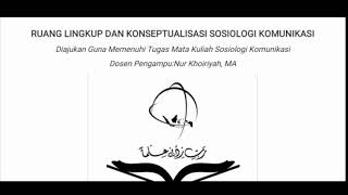 Ruang Lingkup dan Konseptualisasi Sosiologi Komunikasi