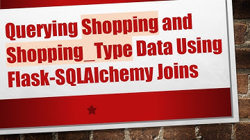 Querying Shopping and Shopping_Type Data Using Flask-SQLAlchemy Joins