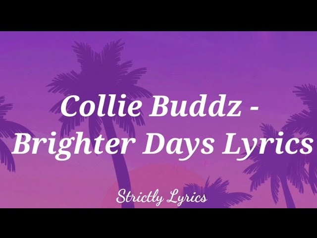 Collie Buddz - Brighter Days Lyrics