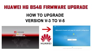 HUAWEI HG 8546M Upgrade From V3 to V5 | HG8546M Upgrade new Firmware