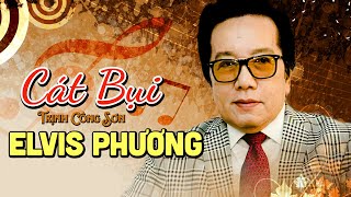 Cát Bụi (Trịnh Công Sơn) - Elvis Phương