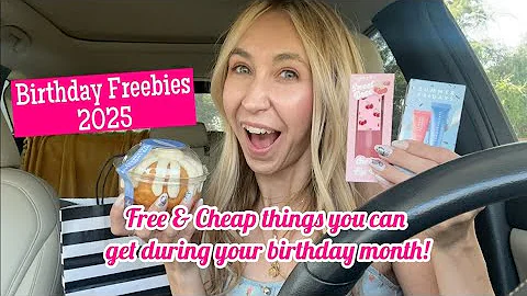 BIRTHDAY FREEBIES 2025 | SHOP & EAT FOR FREE ON YOUR BIRTHDAY