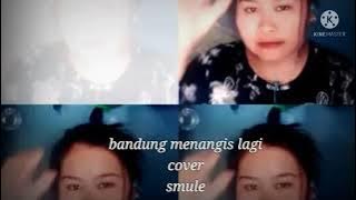 Bandung menangis lagi Cover smule