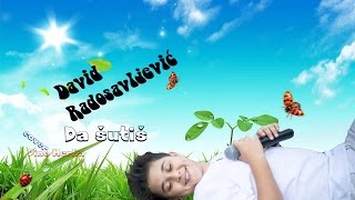 Video thumbnail of "David Radosavljevic -Da sutis (pinkove zvezdice)"