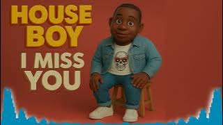 HOUSEBOY_ I  MISS YOU MP3