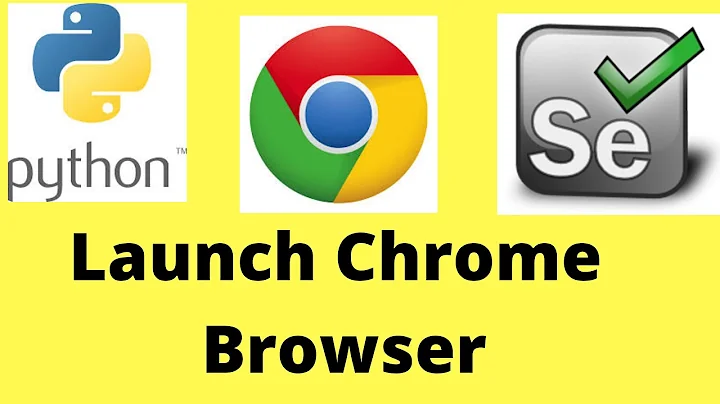 How to launch Chrome browser in Selenium Webdriver Python