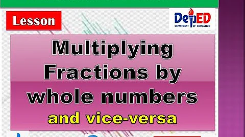 Multiplying Fractions by whole Numbers and vice - versa tagalog