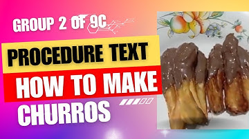 HOW TO MAKE CHURROS || PROCEDURE TEXT
