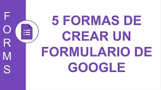 [GOOGLE FORMS] 5 FORMAS DE CREAR UN FORMULARIO DE GOOGLE