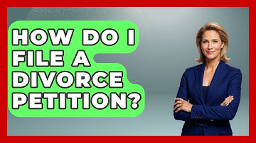 How Do I File A Divorce Petition? - Get Divorce Answers