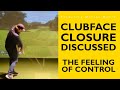 How do You Achieve a FEELING OF CONTROL? Clubface Control Discussed