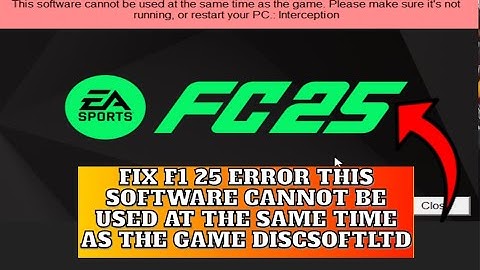 Fix F1 25 Error: “This Software Cannot Be Used At The Same Time As The Game (DiscSoft Ltd.)