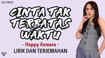Happy Asmara - Cinta Tak Terbatas Waktu (Lirik dan Terjemahan)