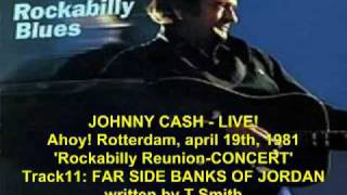Johnny Cash LIVE in Rotterdam, 1981 TRACK11 FAR SIDE BANKS OF JORDAN.mp4