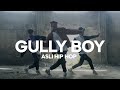 Gully Boy | ASLI HIP HOP | Ranveer Singh | Akhil Ak Zak Choreography