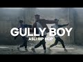 Gully boy  asli hip hop  ranveer singh  akhil ak zak choreography