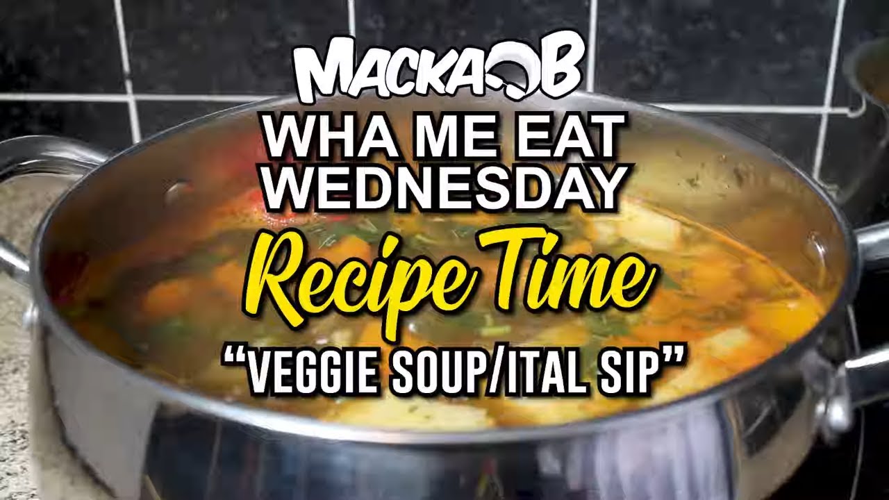 ⁣Macka B's Wha Me Eat Wednesdays [Recipe Time] 'Veggie Soup/Ital Sip'