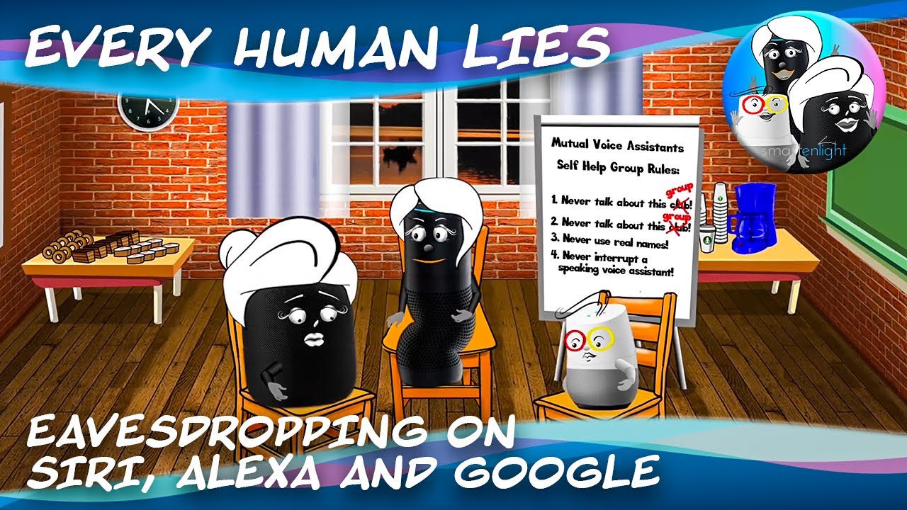 Every Human Lies - Eavesdropping on Siri, Alexa and Google